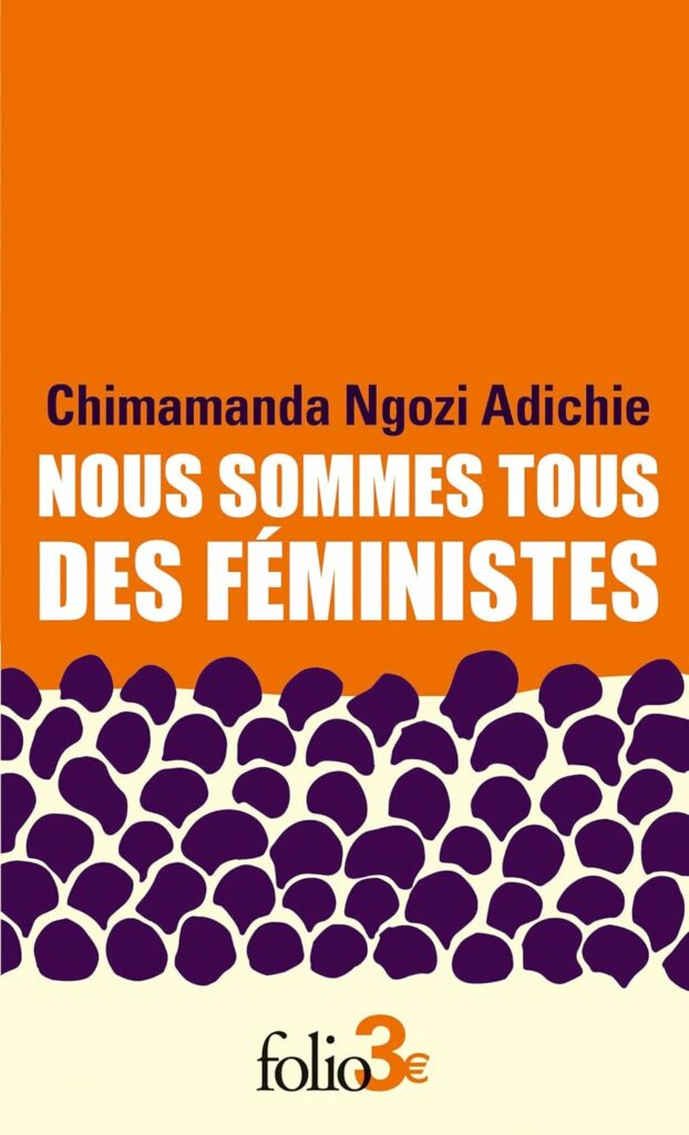 NOUS SOMMES TOUS DES FEMINISTES - ADICHIE